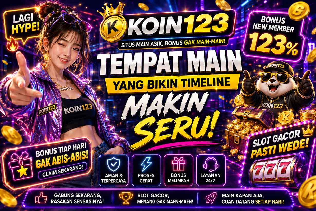 Koin123: Lagi Hype! Tempat Main yang Bikin Timeline Makin Seru